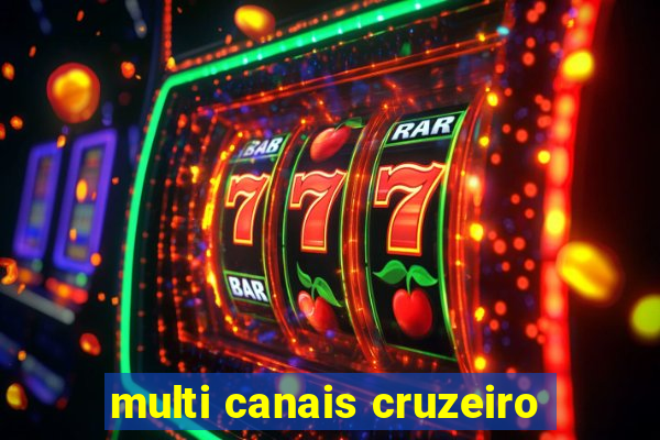 multi canais cruzeiro